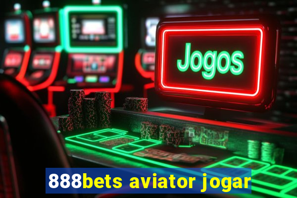 888bets aviator jogar